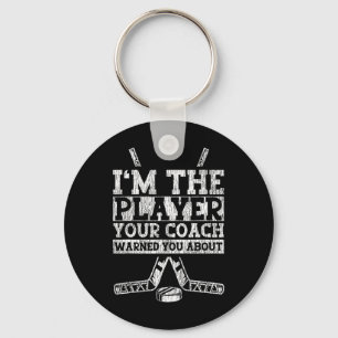Ice Hockey Vintage I'm The Player Your Coach Warne Key Ring