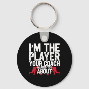 Ice Hockey Vintage I'm The Player Your Coach Warne Key Ring
