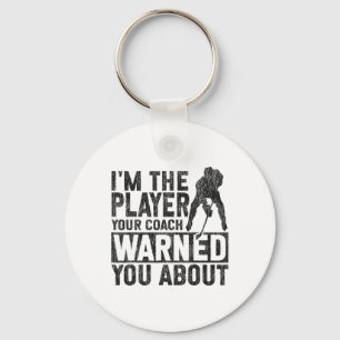 Ice Hockey Vintage I'm The Player Your Coach Warne Key Ring