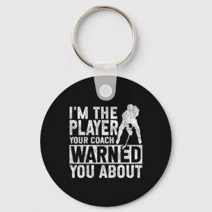 Ice Hockey Vintage I'm The Player Your Coach Warne Key Ring