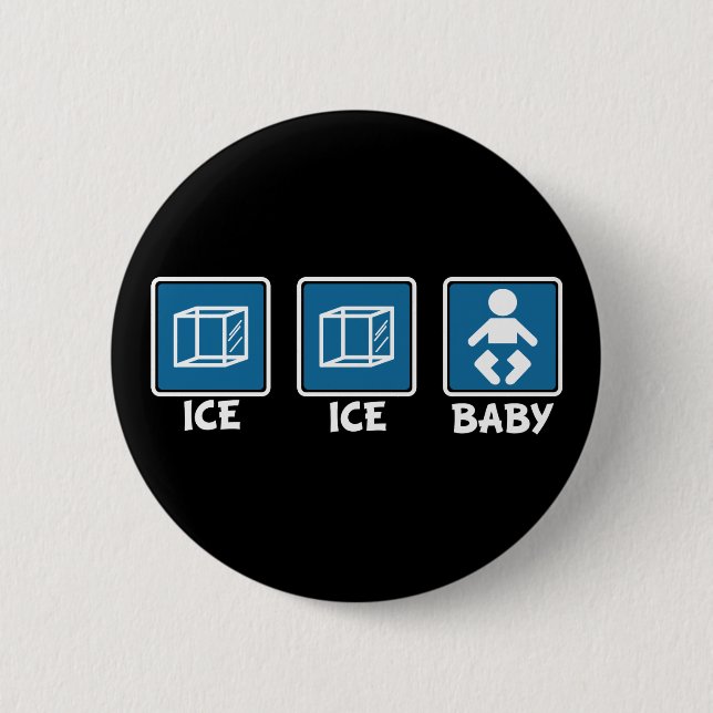 Ice Ice Baby 6 Cm Round Badge (Front)