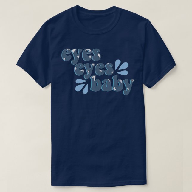 ice ice baby eyes eyes baby optometry T-Shirt (Design Front)