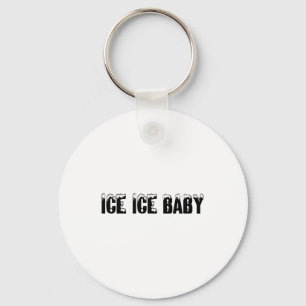 Ice Ice Baby Key Ring