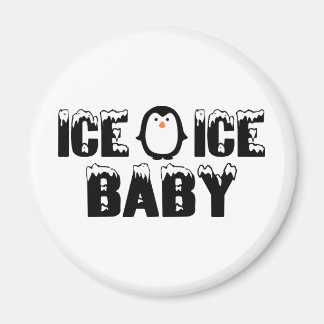 Ice Ice Baby Magnet