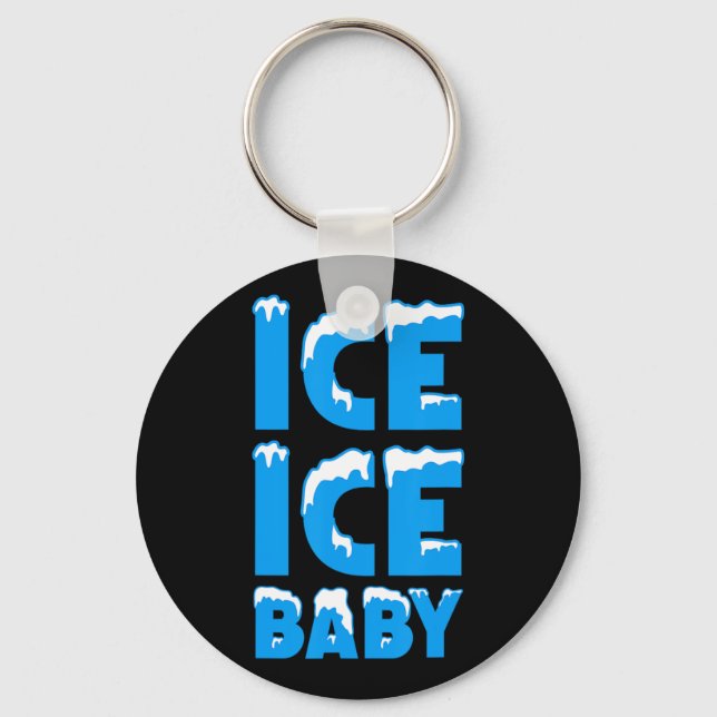 Ice Ice  Key Ring (Front)