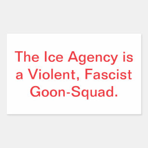 Ice is Fascist Goon-Squad Hankamer Artjunkhaus Art Rectangular Sticker