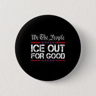 Ice Out For Good Shirt Ice Out For Good Bold Prote 6 Cm Round Badge