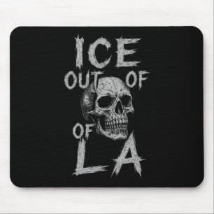 Ice Out Of La Ice Deportation Protest Immigration Mouse Mat