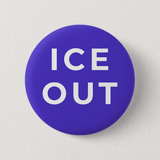 ICE OUT Protest Button | Bold Immigration Justice
