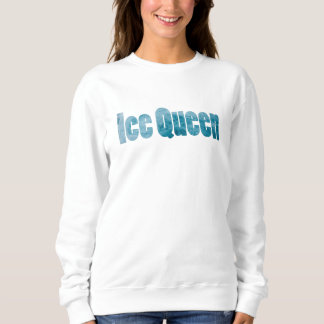 Ice Queen ( Frozen Queen) Sweatshirt