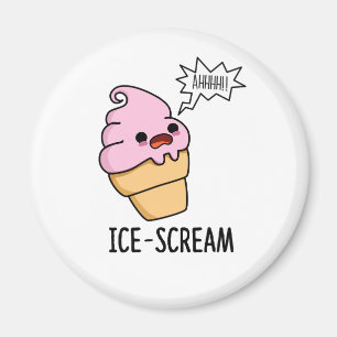 Ice-Scream Funny Ice Cream Cone Pun Magnet