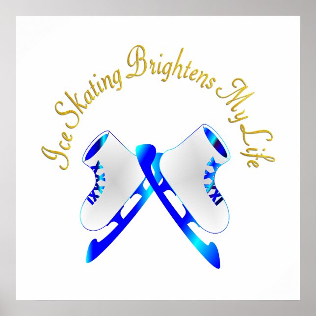 Ice Skating Brightens My Life Poster (Front)