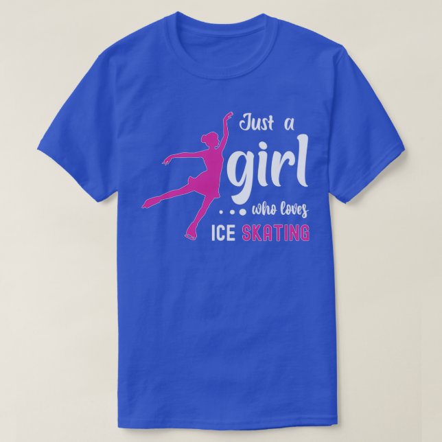 Ice Skating Dance Figure Just a Girl Who Love Exce T-Shirt (Design Front)