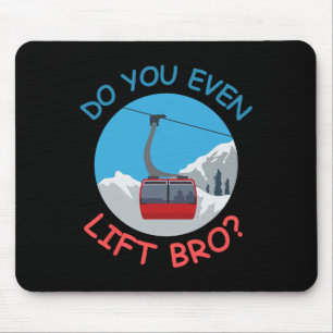 Ice Ski Cable Car Do You Even Lift Bro Winter Spor Mouse Mat