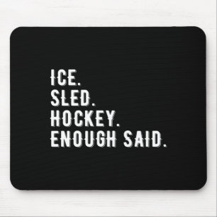 Ice Sled Hockey Enough Said Performance Mouse Mat
