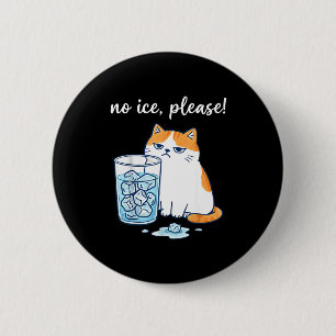 Ice with cat abolish ice design for men women 6 cm round badge