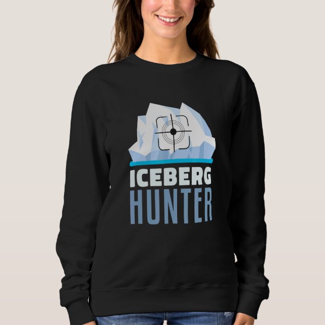 Iceberg Hunter Purify Water Vodka Makers Ice Hunti Sweatshirt (Front)