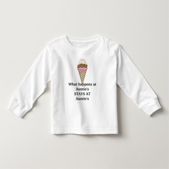 Icecream1, What happens at Auntie's STAYS AT Au... Toddler T-Shirt