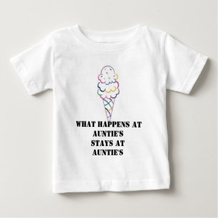 Icecream3, What happens at Auntie's STAYS AT A... Baby T-Shirt