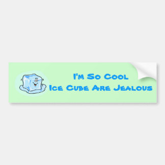 icecube_50, I'm So CoolIce Cube Are Jealous Bumper Sticker