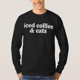 Iced Coffee And Cats T-Shirt