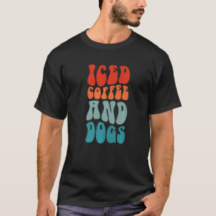 Iced Coffee And Dogs Veterinary Recepionist Vet Te T-Shirt