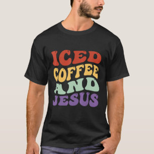 Iced Coffee And Jesus retro vintage Christian Wome T-Shirt