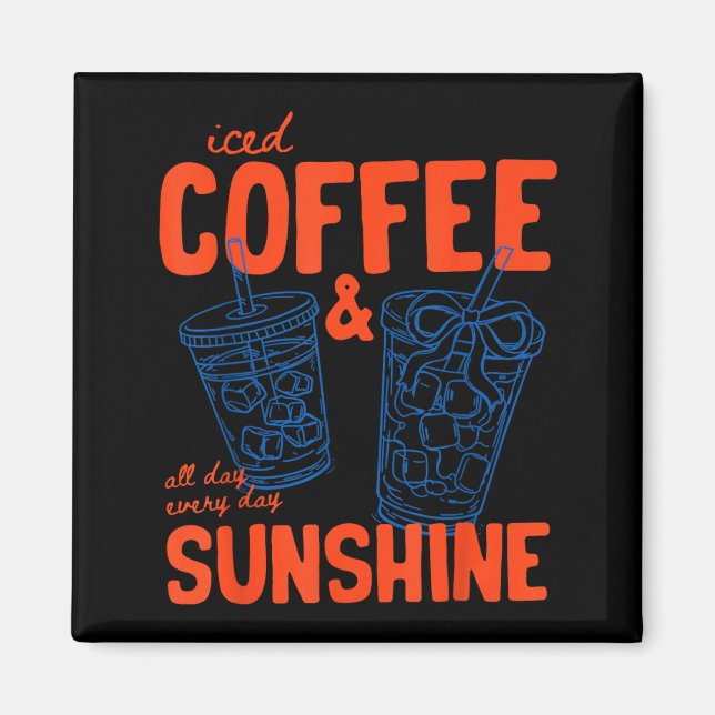 Iced Coffee and Sunshine Cold Brew Summer Vacation Magnet (Front)