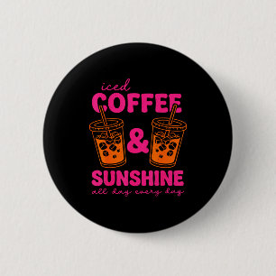 Iced coffee and sunshine day every day summer 6 cm round badge