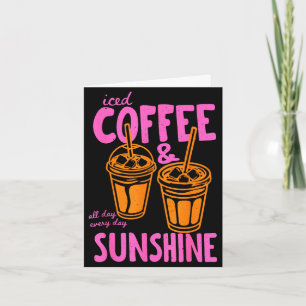 Iced coffee and sunshine day every day summer card