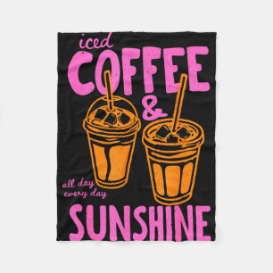 Iced coffee and sunshine day every day summer fleece blanket