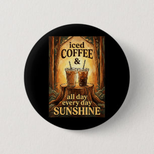 Iced Coffee and Sunshine Summer Caffeine Addict 6 Cm Round Badge