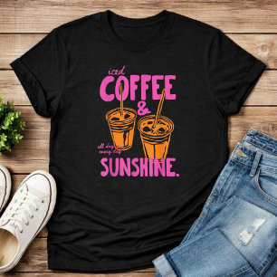 Iced Coffee And Sunshine Summer Funny T-Shirt