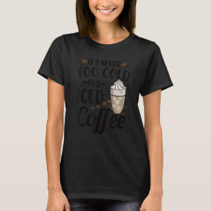 Iced Coffee Drinker T-Shirt