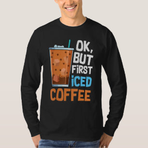 Iced Coffee Lover Drinking Sugar Cold Dessert Flav T-Shirt