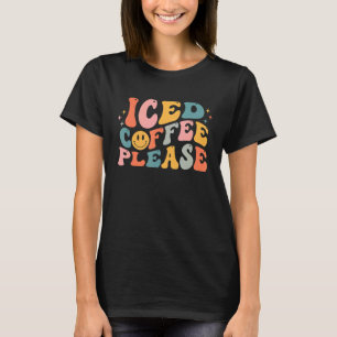 Iced Coffee Please Smilling Face Groovy Graphic T-Shirt