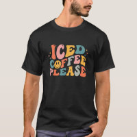 Iced Coffee Please Smilling Face Groovy Graphic