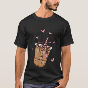 Iced Coffee Quote Saying Sarcastic Nk Girly Bow He T-Shirt