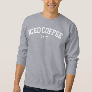 Iced Coffee Sweatshirt