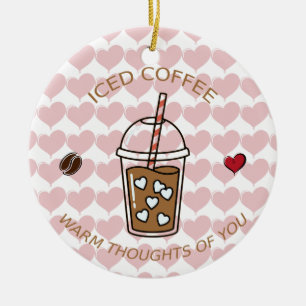 Iced Coffee Warm Thoughts Of You Ceramic Tree Decoration