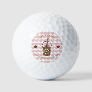 Iced Coffee Warm Thoughts Of You Golf Balls