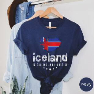 Iceland Is Calling And I Must Go T-shirt