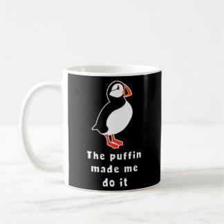 Iceland The Puffin Made Me Do It Coffee Mug