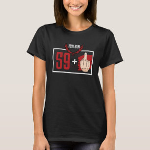 Ich Bin 59 Plus Middle Finger 60 Birthday 60 Years T-Shirt