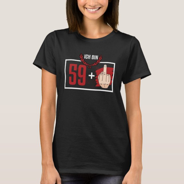 Ich Bin 59 Plus Middle Finger 60 Birthday 60 Years T-Shirt (Front)