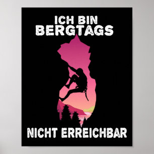 Ich Bin Bergtags Nicht Erreichbyr Climbing Gift Fu Poster