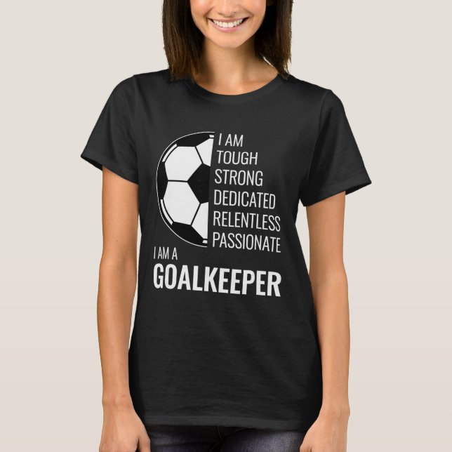 Ich Bin Ein Goalkeeper - Footbyll Soccer Goalie  T-Shirt (Front)