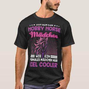 Ich bin ein Hobby Horse Girl Hobby Horsing T-Shirt