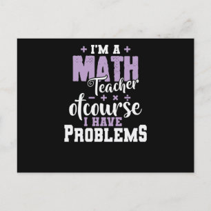 Ich bin ein Mathelehrer natürlich habe ich Problem Postcard