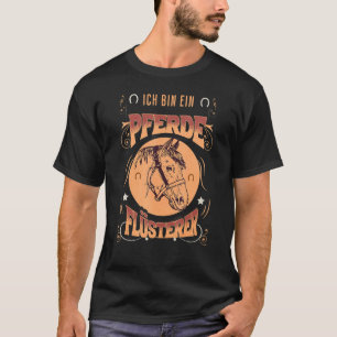 Ich bin ein Pferdeflüsterer T-Shirt